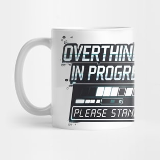 Overthinking in Progress - Funny Anxiety Loading Design Mug